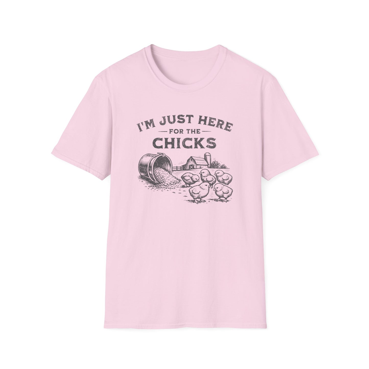 I'm Just Here for the Chicks T-Shirt