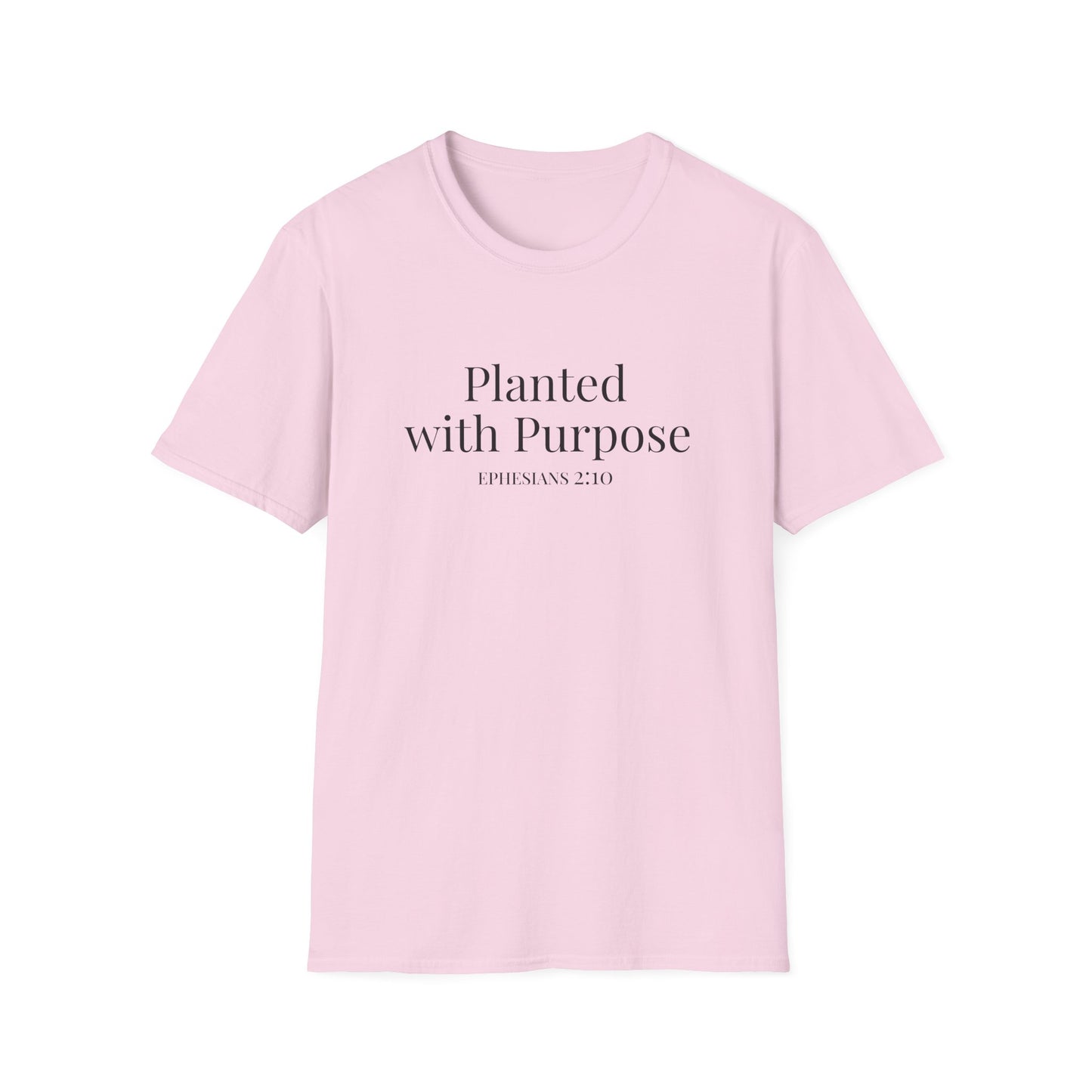 Planted With Purpose - Ephesians 2:10 Text - T-Shirt