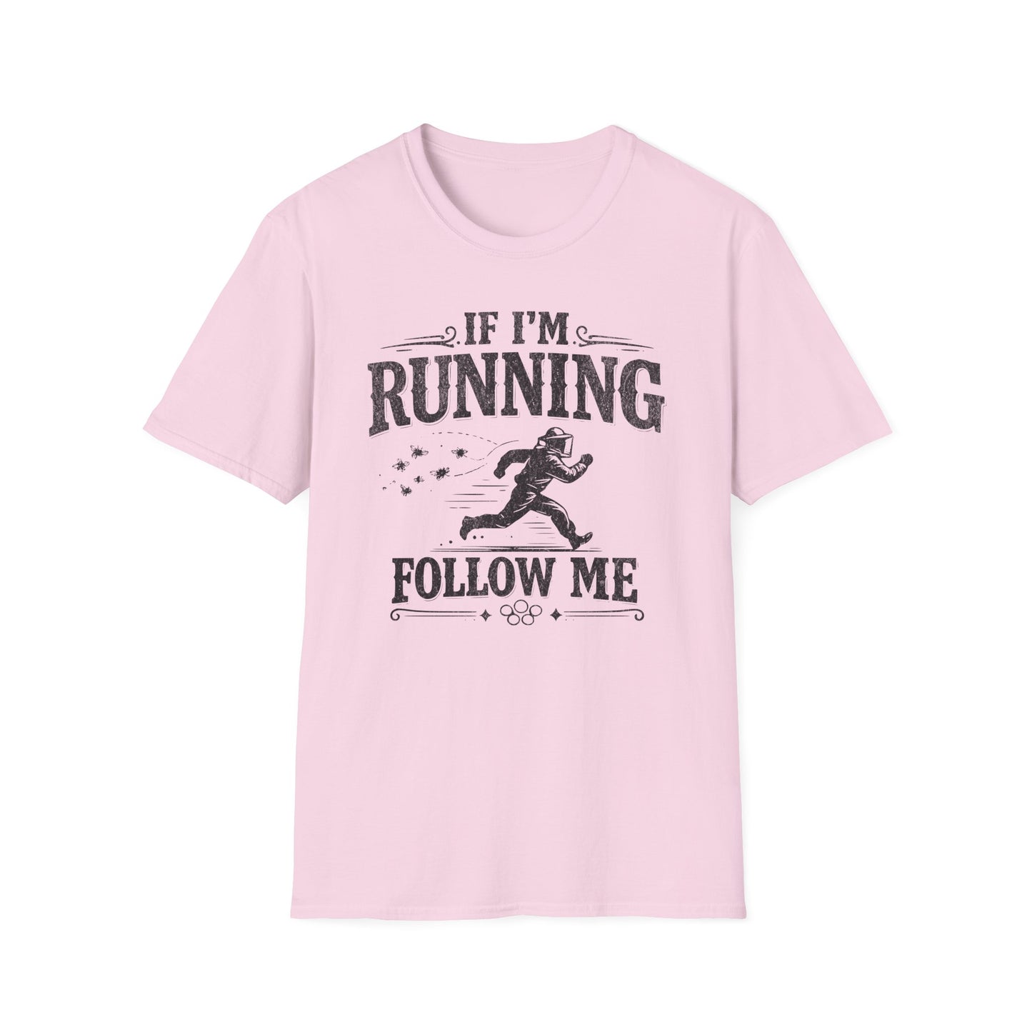 If I'm Running Follow Me T-Shirt