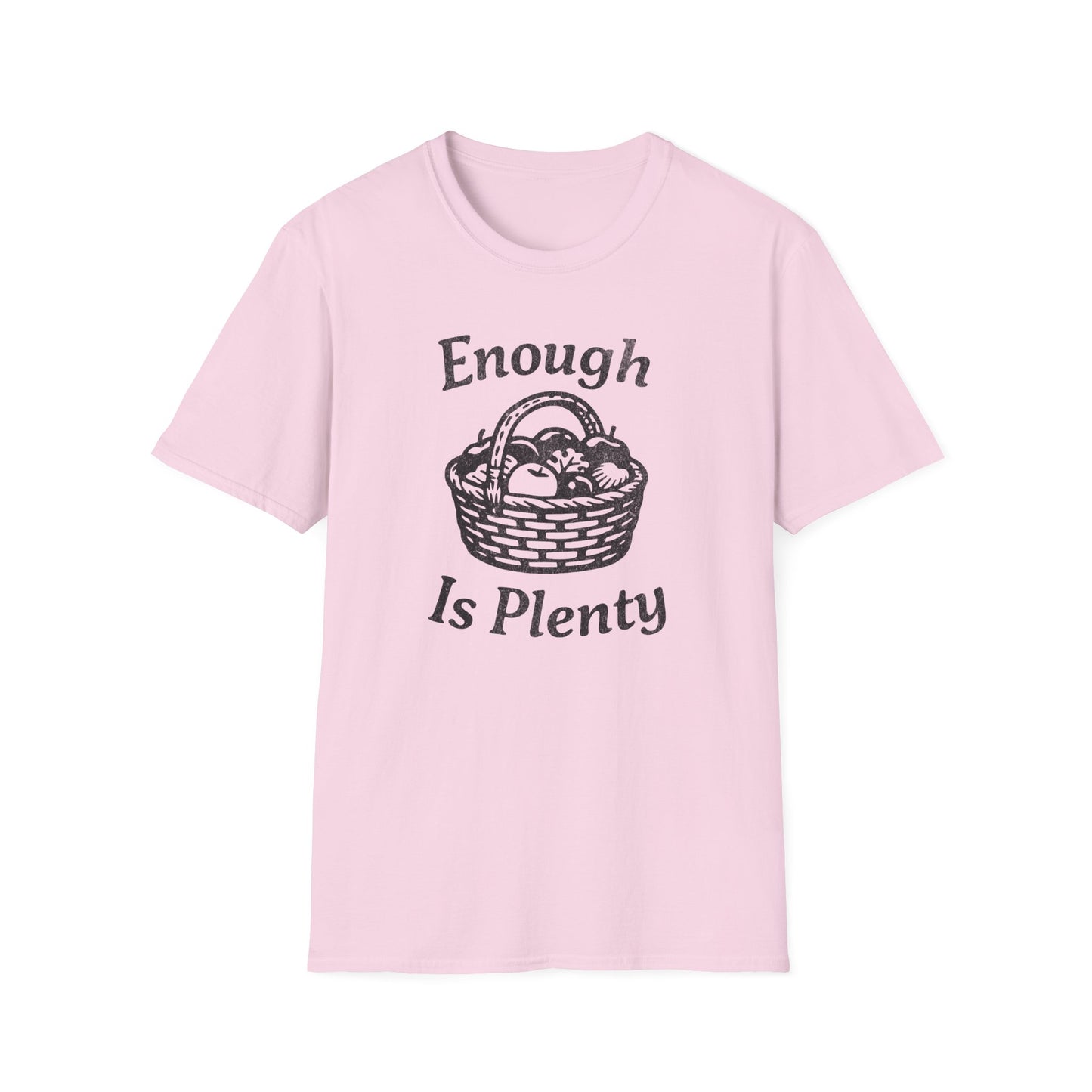 Enough Is Plenty T-Shirt