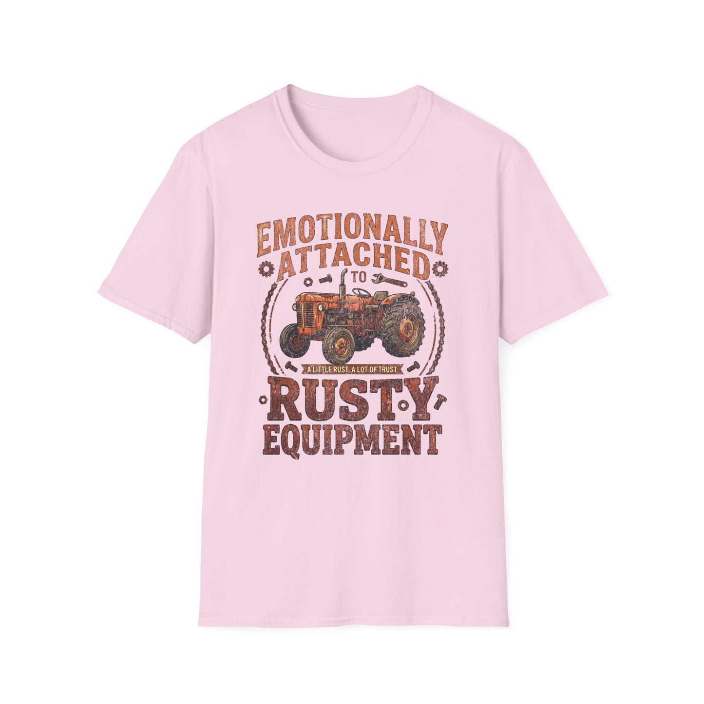 Emotionally Attached to Rusty Equipment T-Shirt