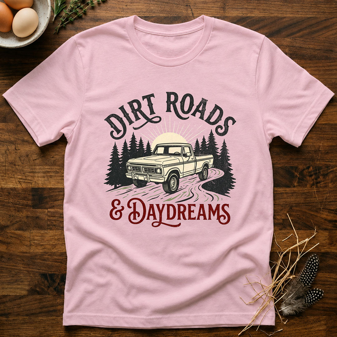 Dirt Roads and Daydreams T-Shirt