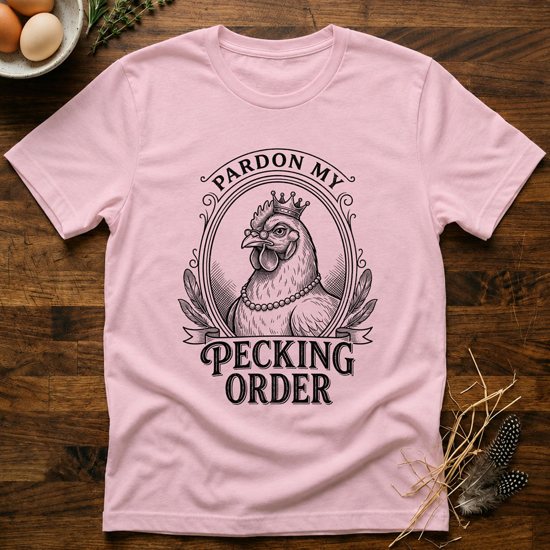 Pardon My Pecking Order T-Shirt