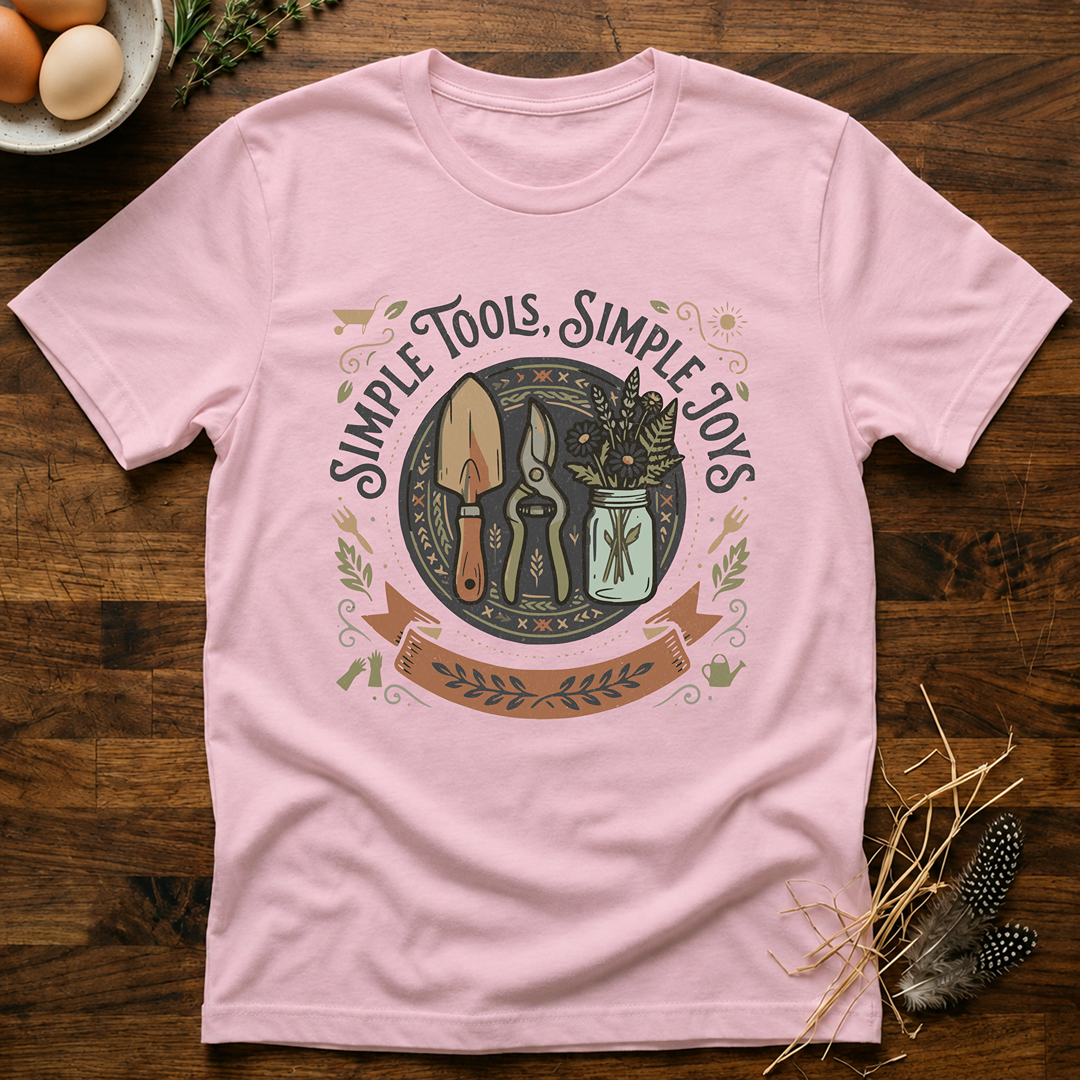 Simple Tools Simple Joys T-Shirt
