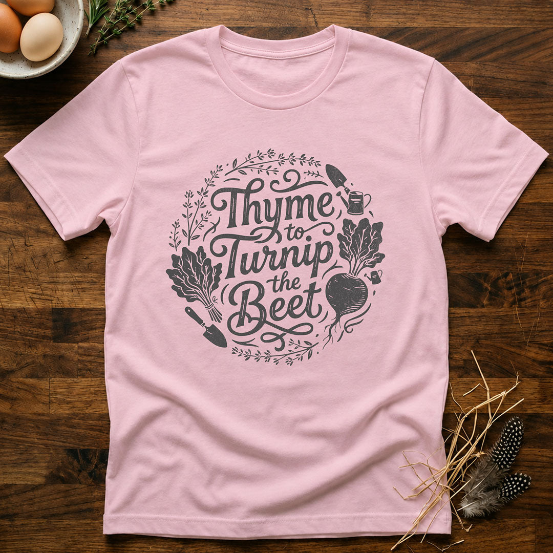 Thyme to Turnip the Beet T-Shirt