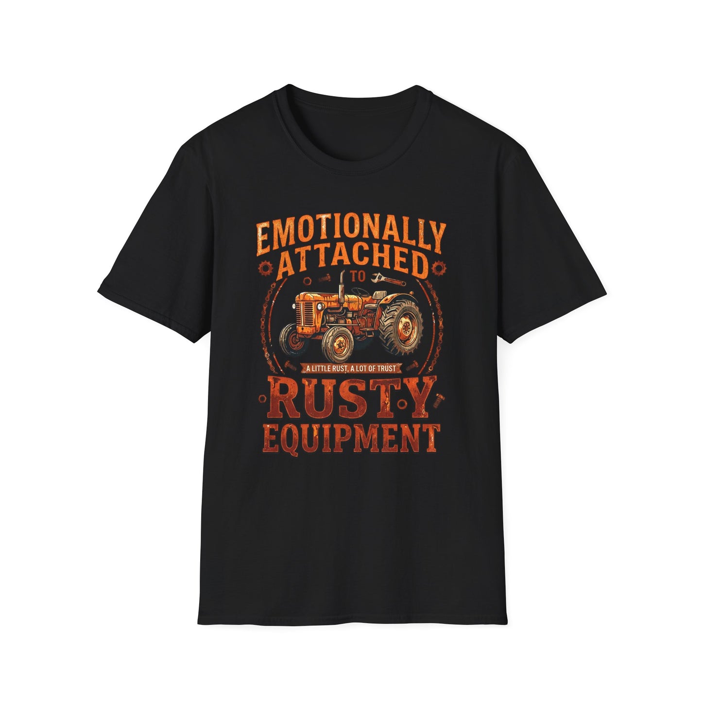 Emotionally Attached to Rusty Equipment T-Shirt