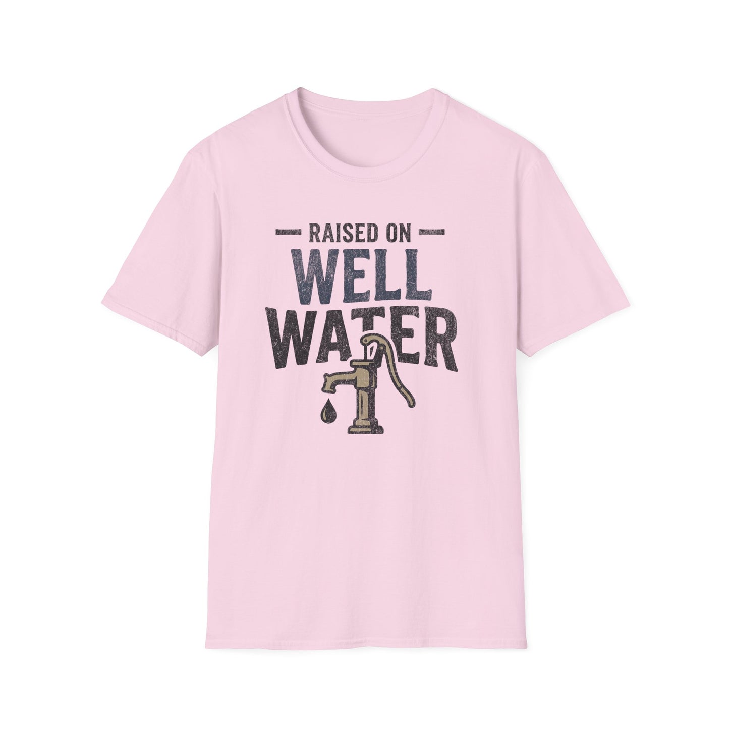 Raised On Well Water T-Shirt