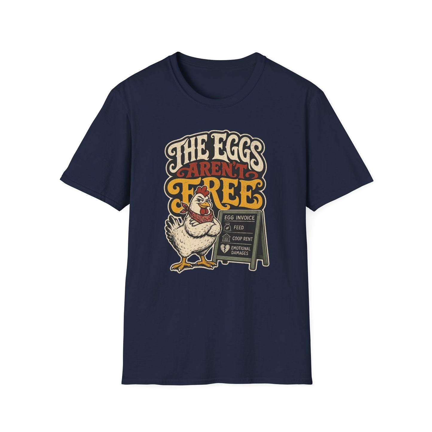 The Eggs Aren't Free T-Shirt