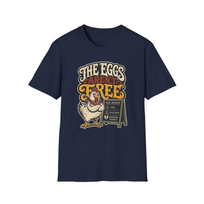 The Eggs Aren't Free T-Shirt