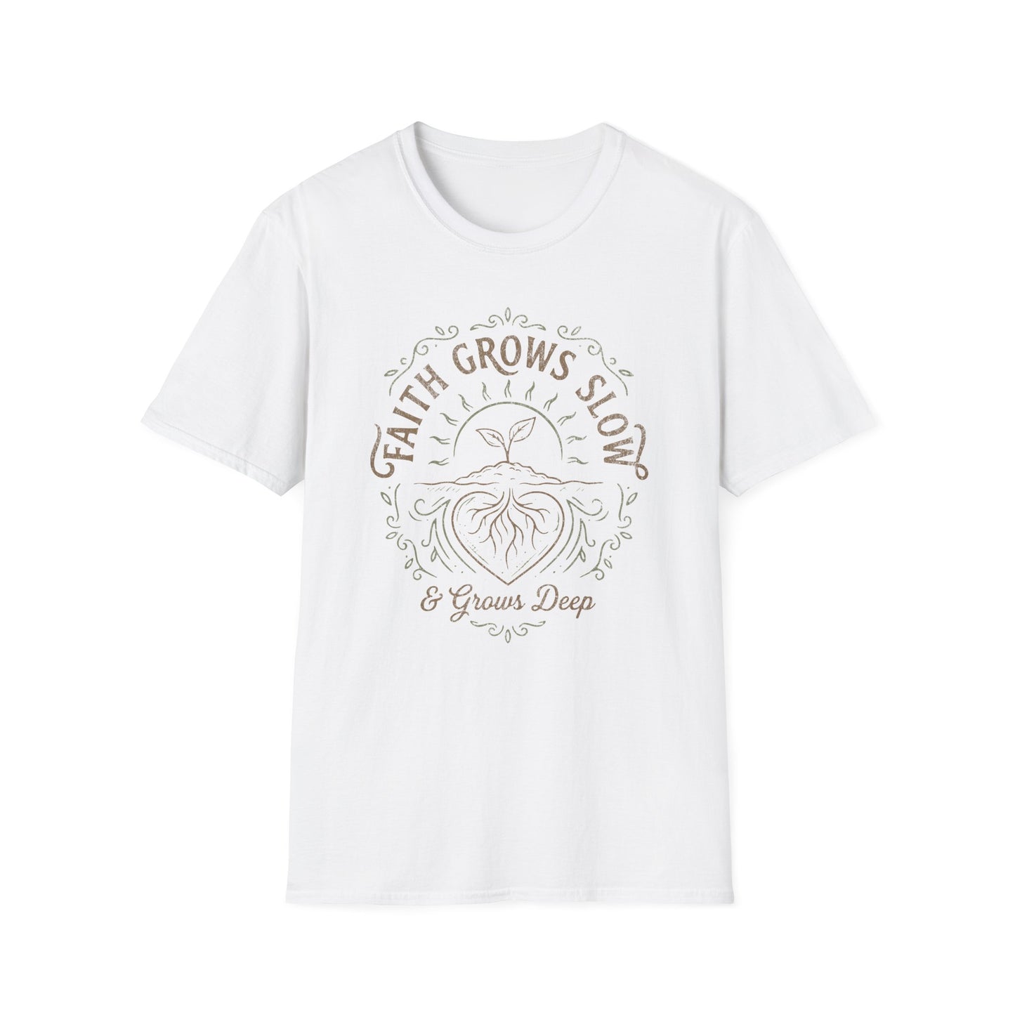 Faith Grows Slow and Grows Deep T-Shirt