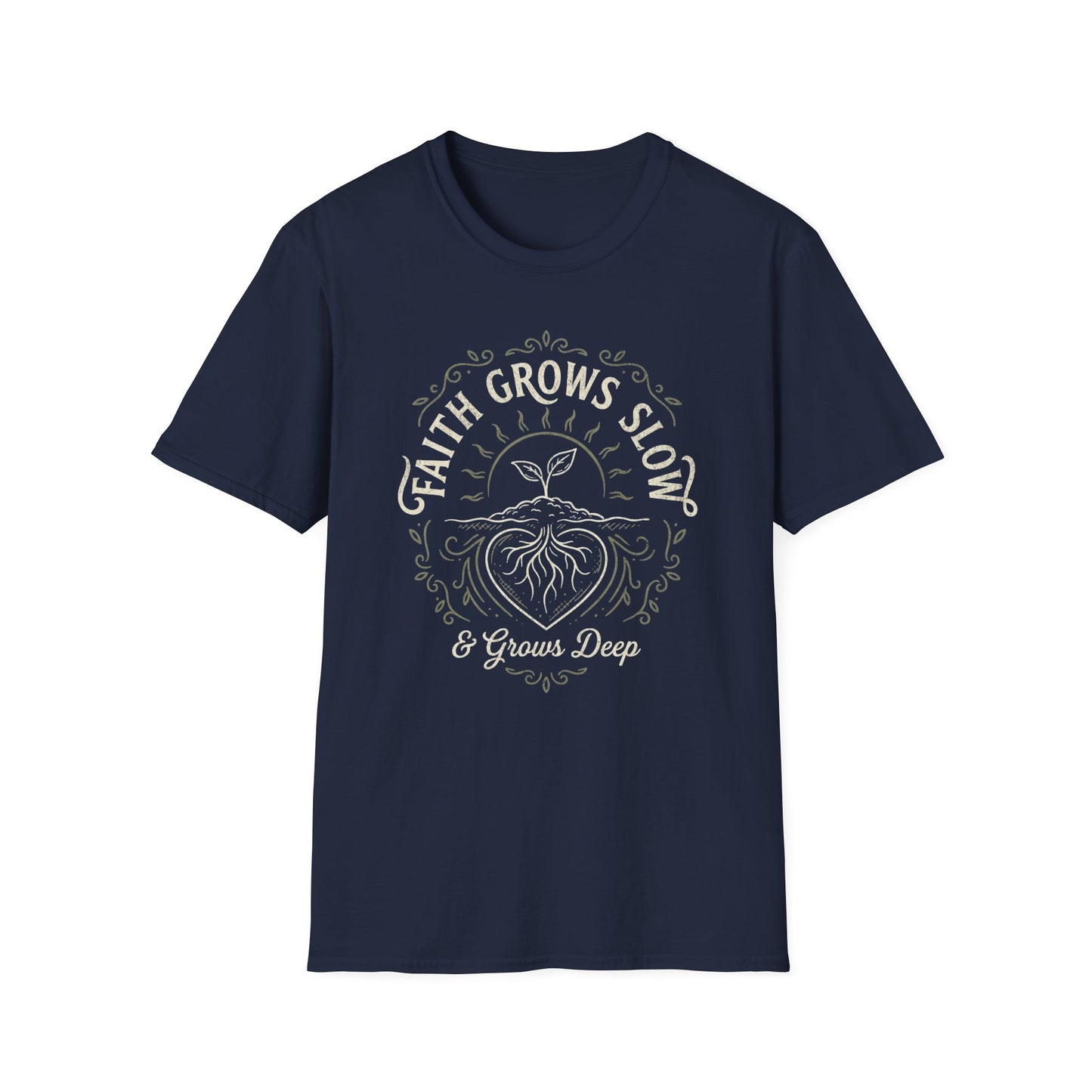 Faith Grows Slow and Grows Deep T-Shirt