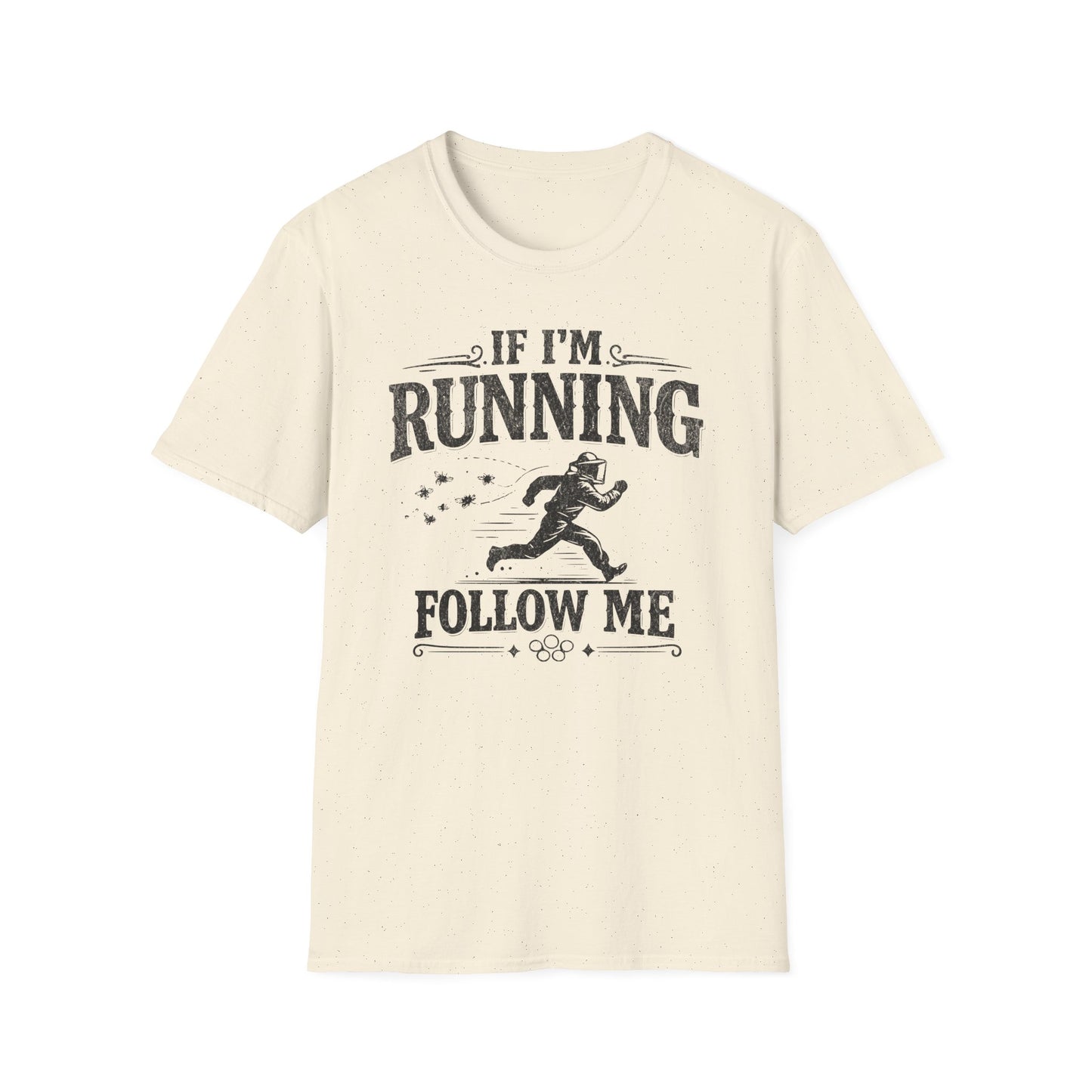 If I'm Running Follow Me T-Shirt