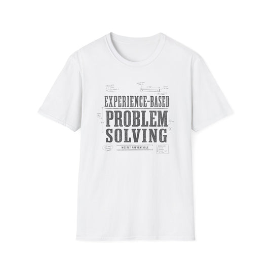 Experience Based Problem Solving T-Shirt