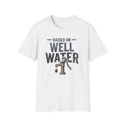 Raised On Well Water T-Shirt