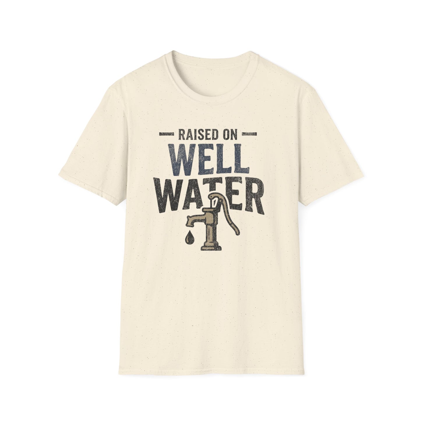 Raised On Well Water T-Shirt
