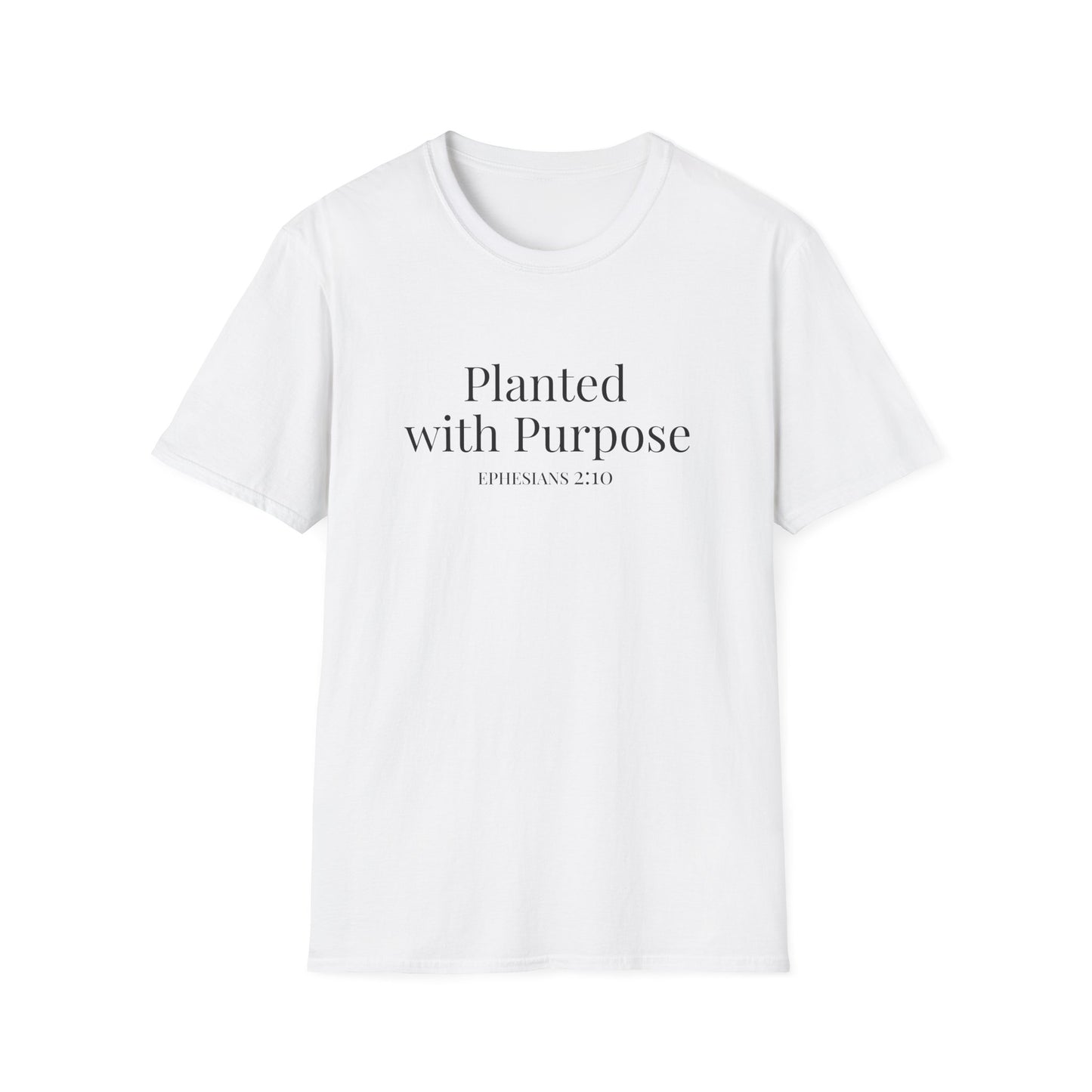 Planted With Purpose - Ephesians 2:10 Text - T-Shirt