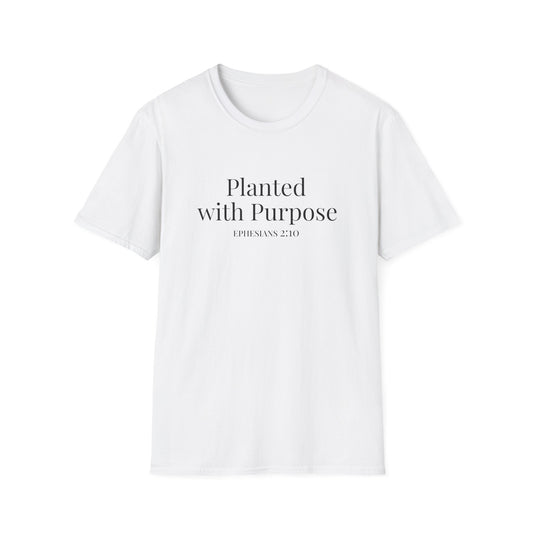 Planted With Purpose - Ephesians 2:10 Text - T-Shirt