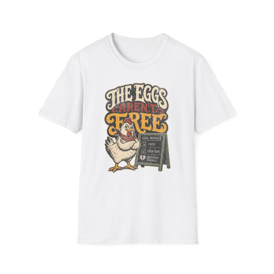 The Eggs Aren't Free T-Shirt