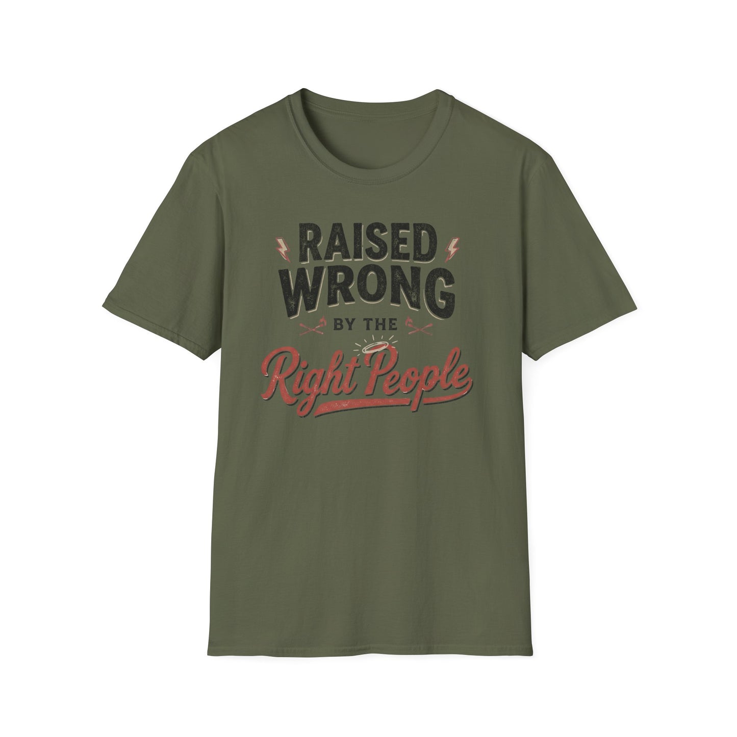 Raised Wrong by the Right People T-Shirt