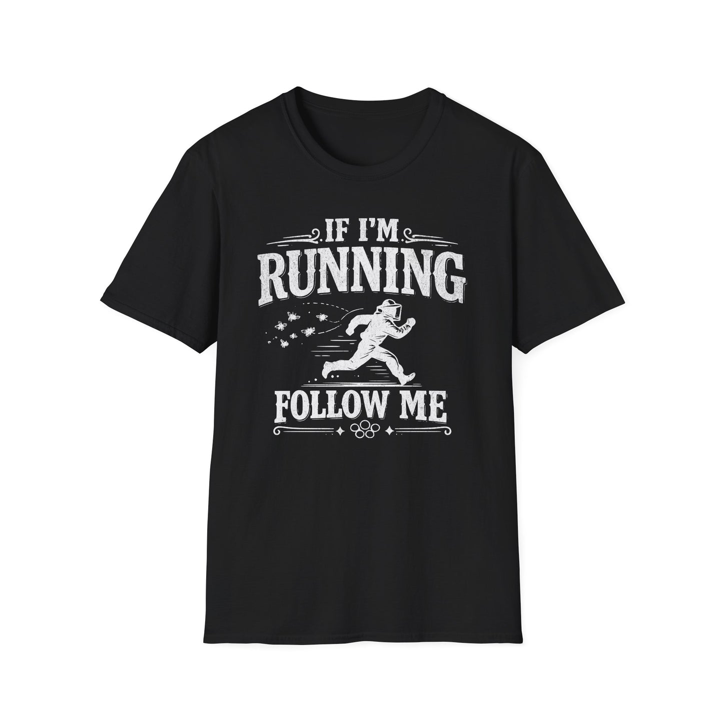 If I'm Running Follow Me T-Shirt