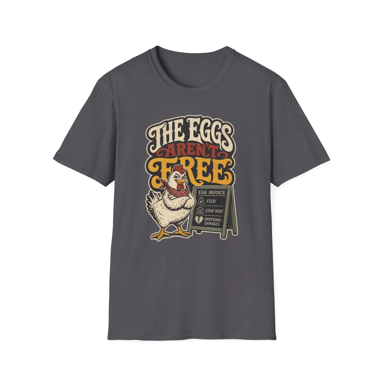The Eggs Aren't Free T-Shirt