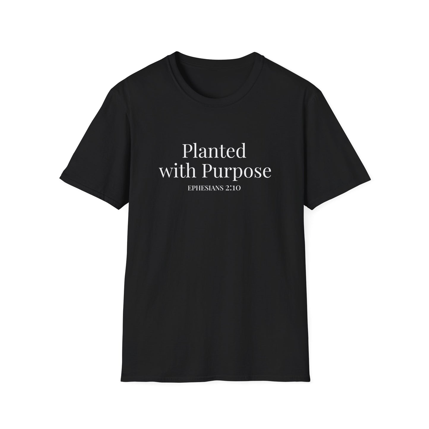 Planted With Purpose - Ephesians 2:10 Text - T-Shirt