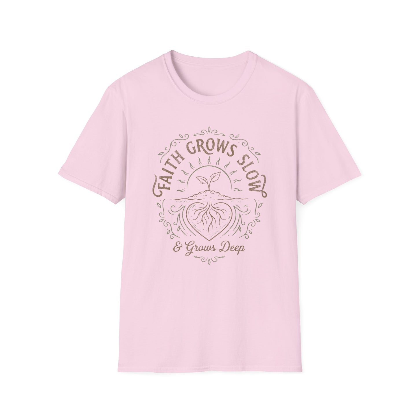 Faith Grows Slow and Grows Deep T-Shirt