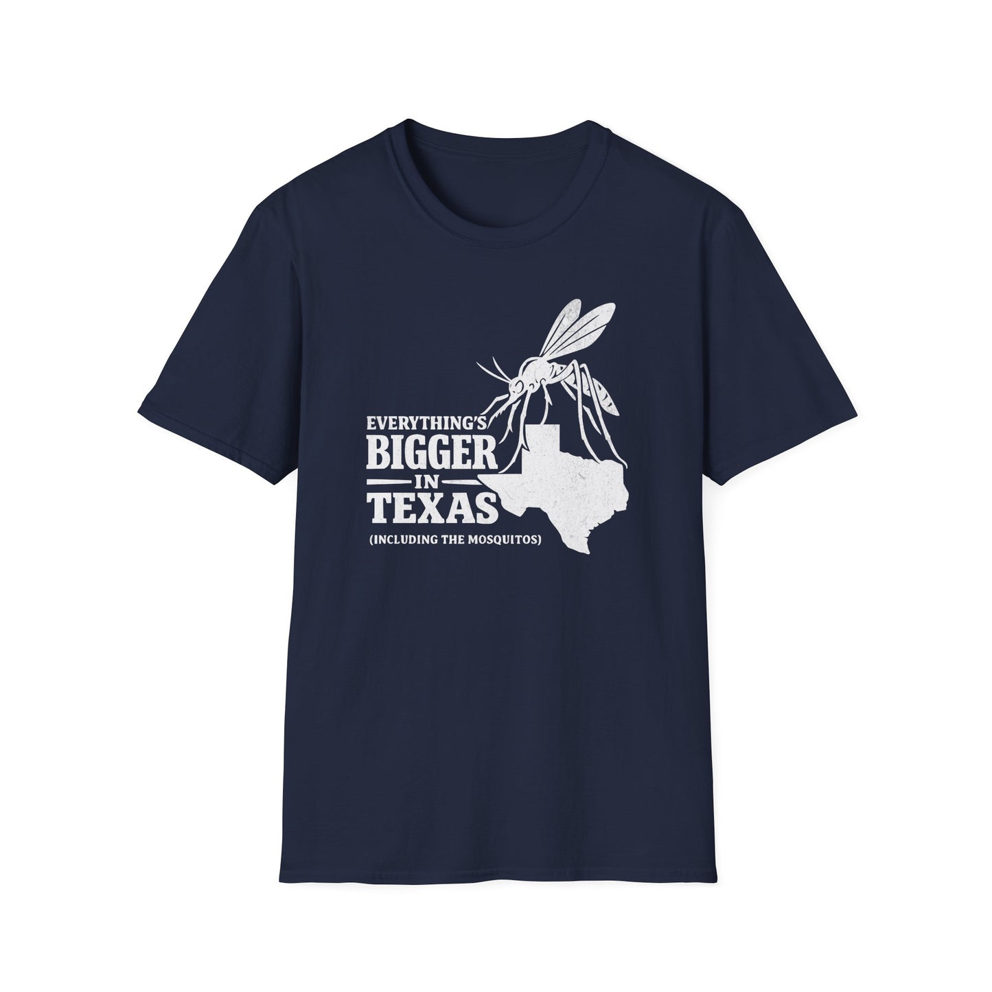 Everything's Bigger In Texas  (Including the Mosquitos) T-Shirt