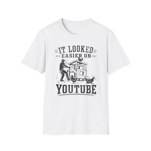 It Looked Easier On YouTube T-Shirt