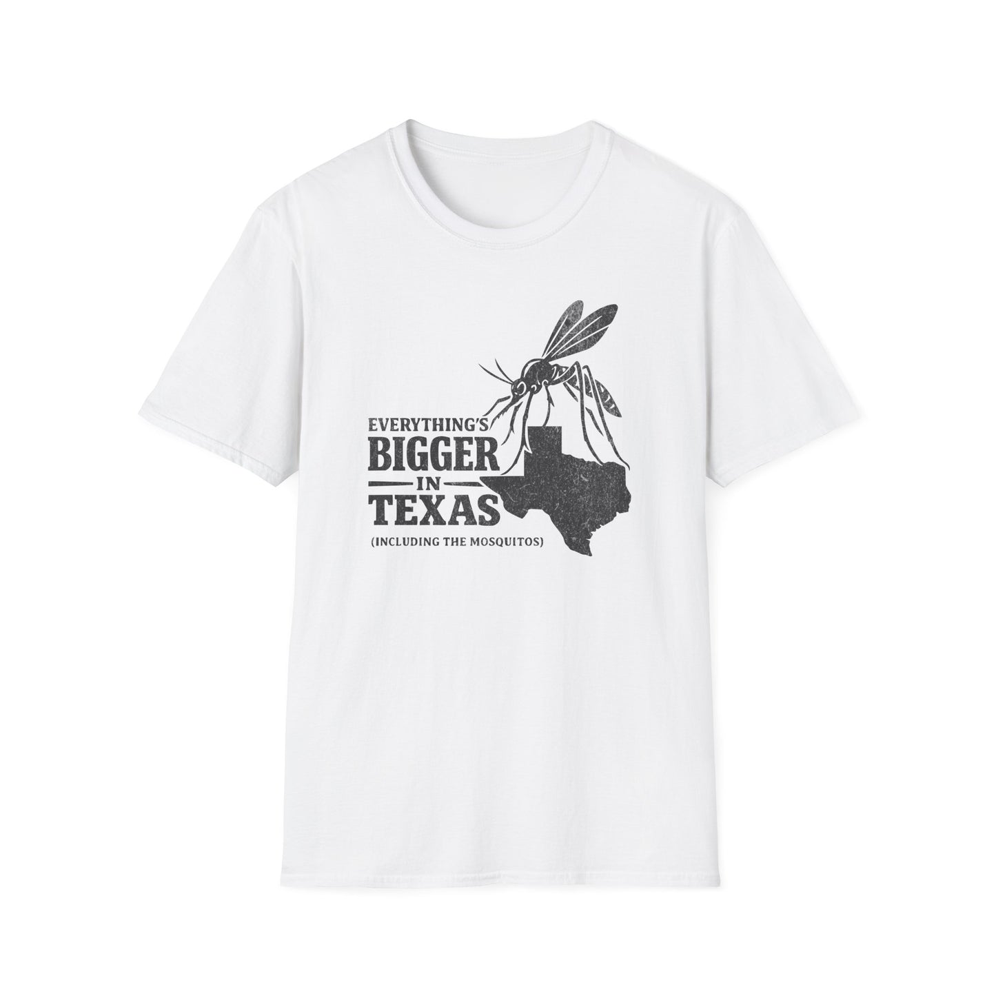 Everything's Bigger In Texas  (Including the Mosquitos) T-Shirt