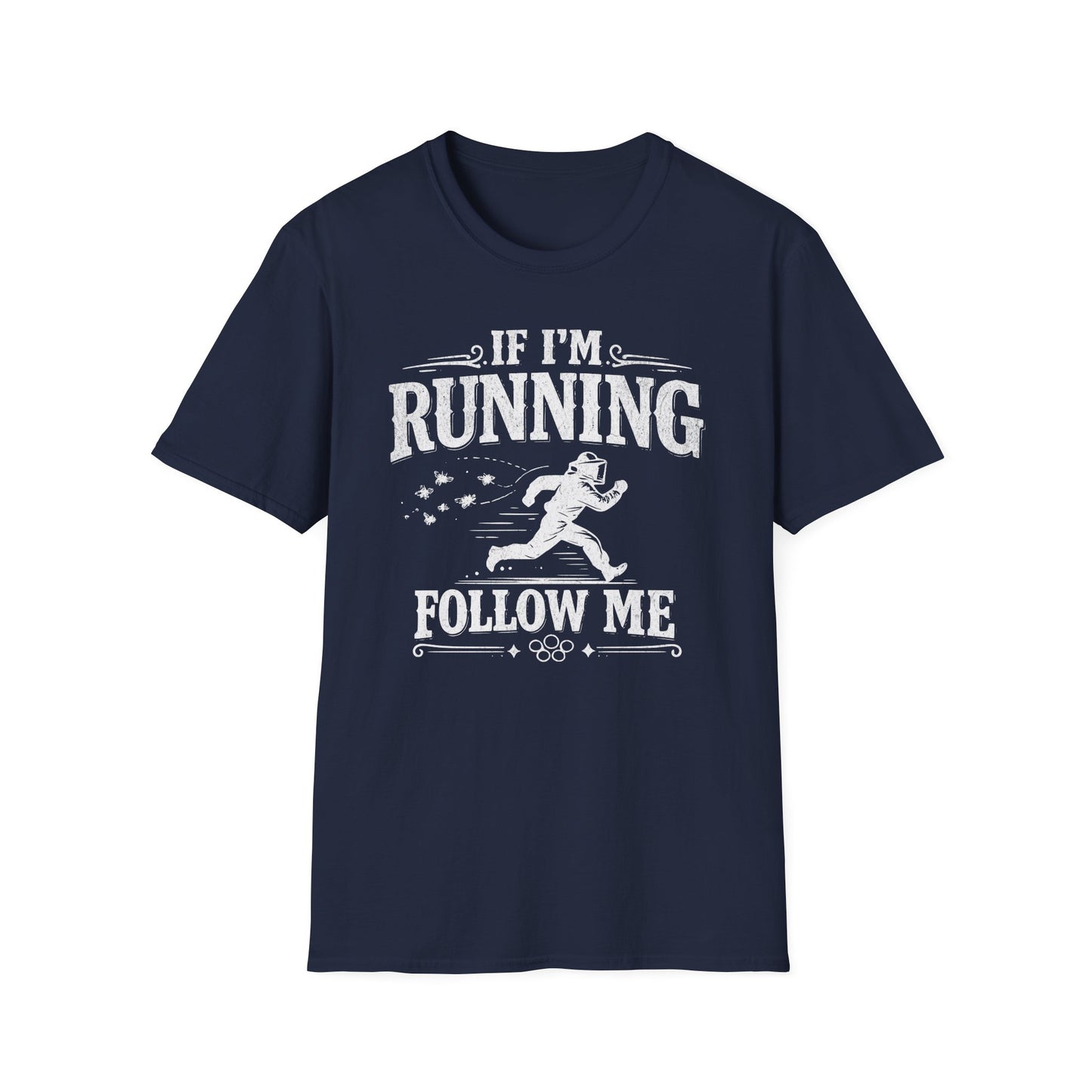 If I'm Running Follow Me T-Shirt