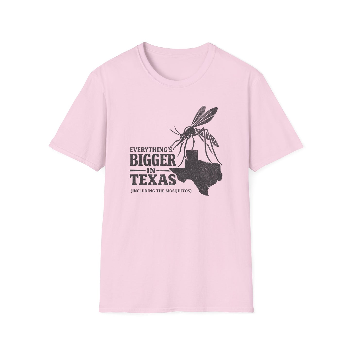 Everything's Bigger In Texas  (Including the Mosquitos) T-Shirt
