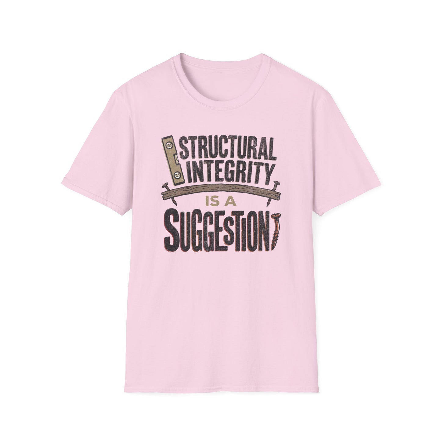Structural Integrity is a Suggestion T-Shirt