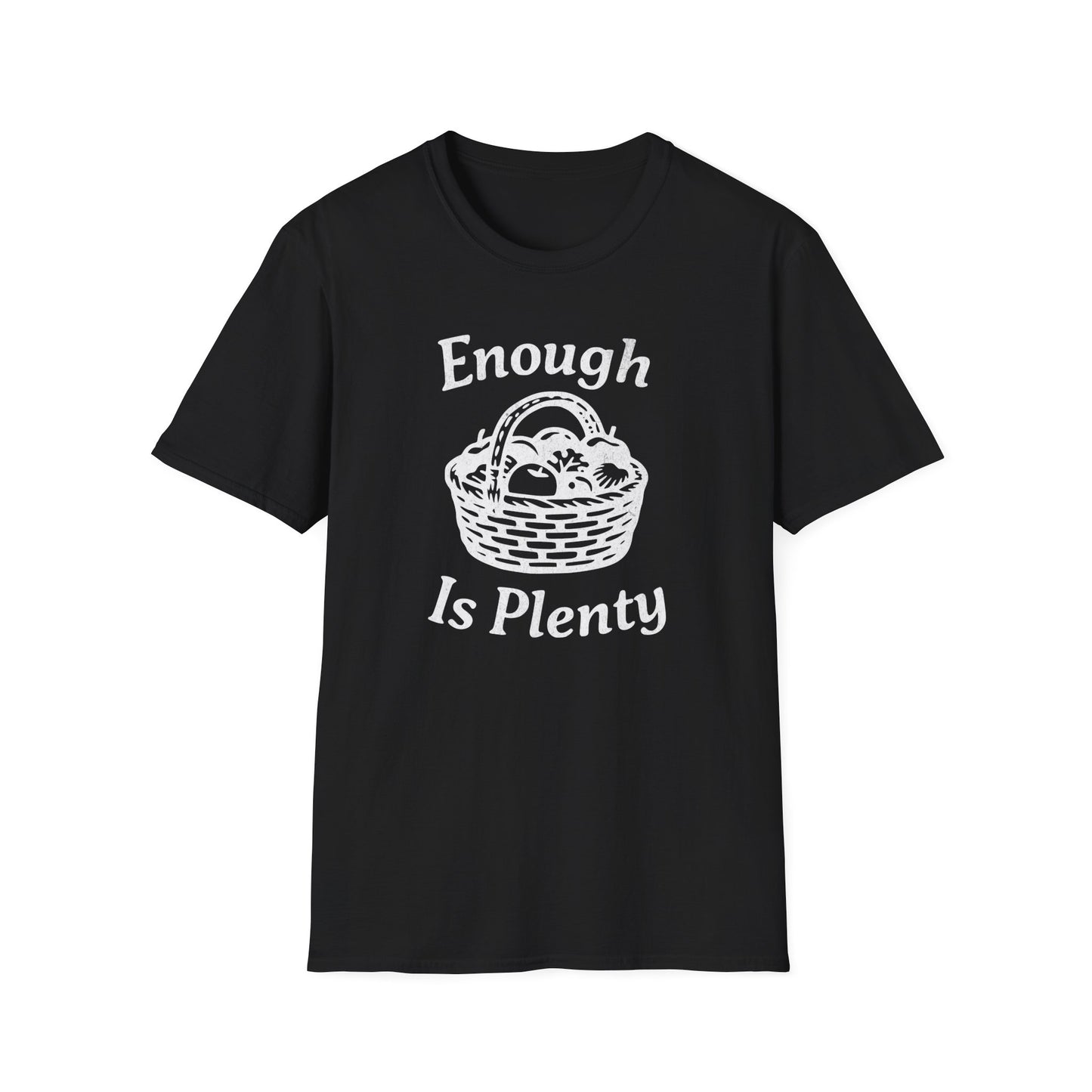 Enough Is Plenty T-Shirt