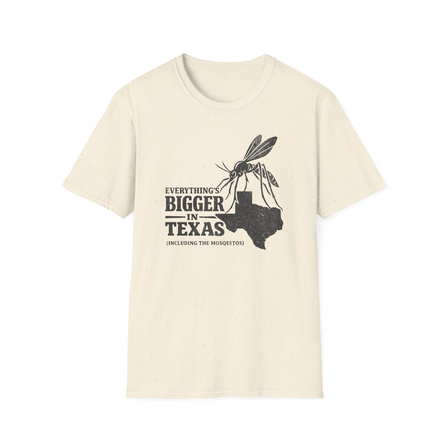Everything's Bigger In Texas  (Including the Mosquitos) T-Shirt