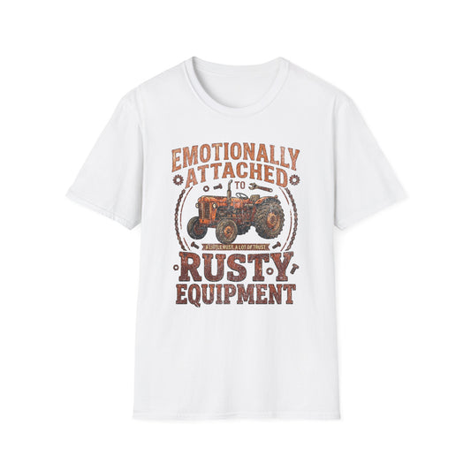 Emotionally Attached to Rusty Equipment T-Shirt