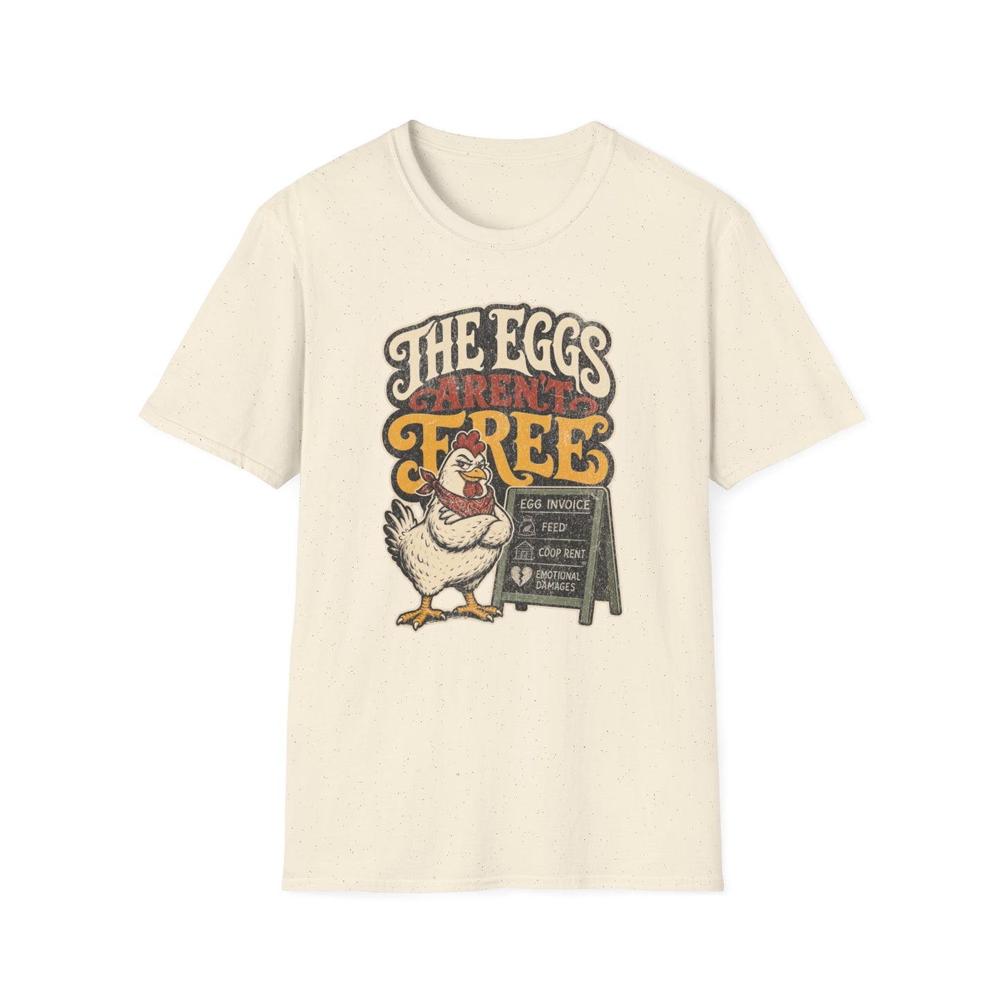 The Eggs Aren't Free T-Shirt