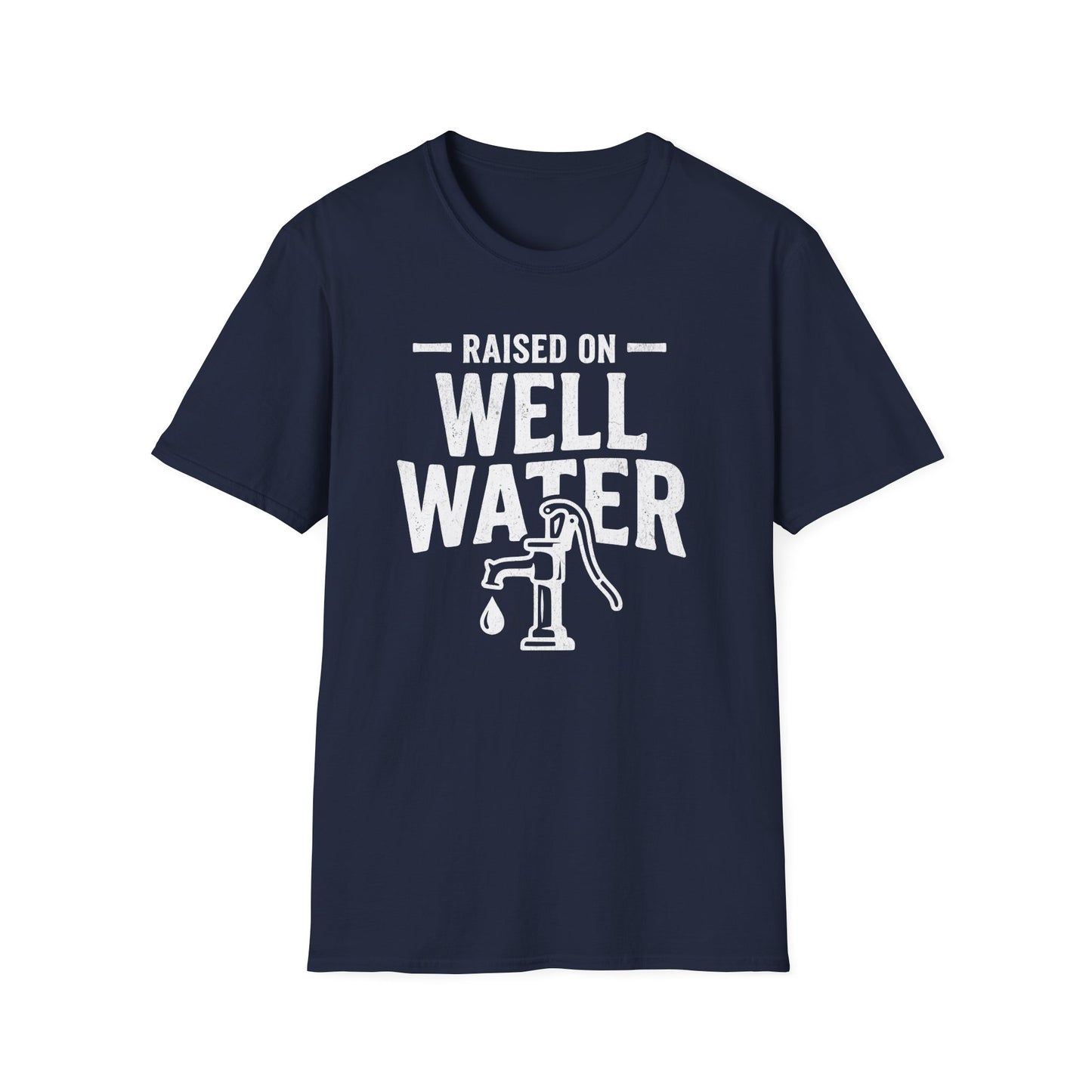 Raised On Well Water T-Shirt