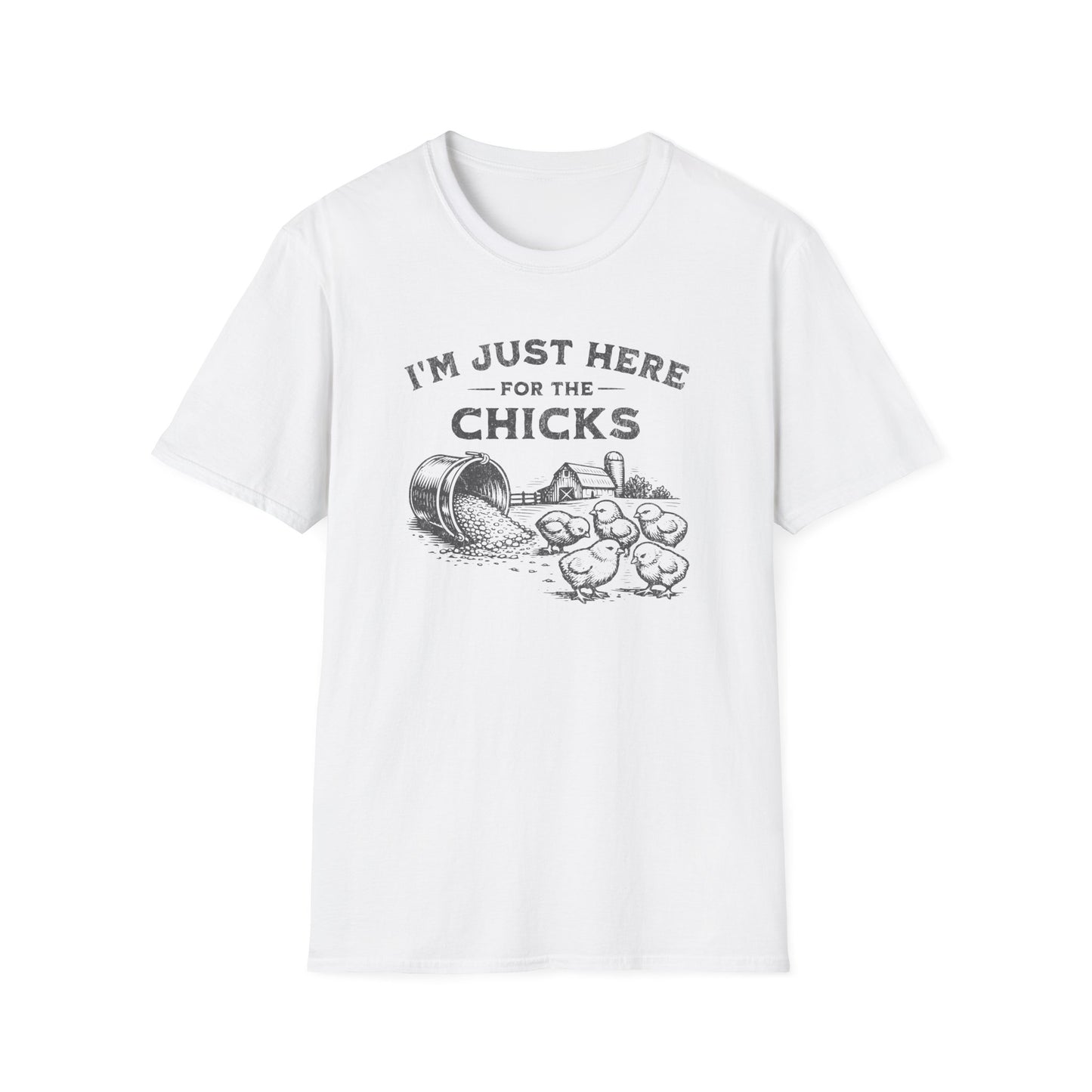 I'm Just Here for the Chicks T-Shirt