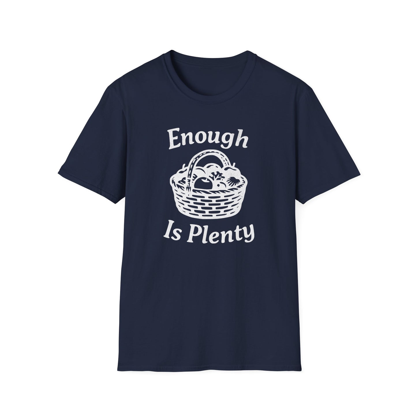 Enough Is Plenty T-Shirt