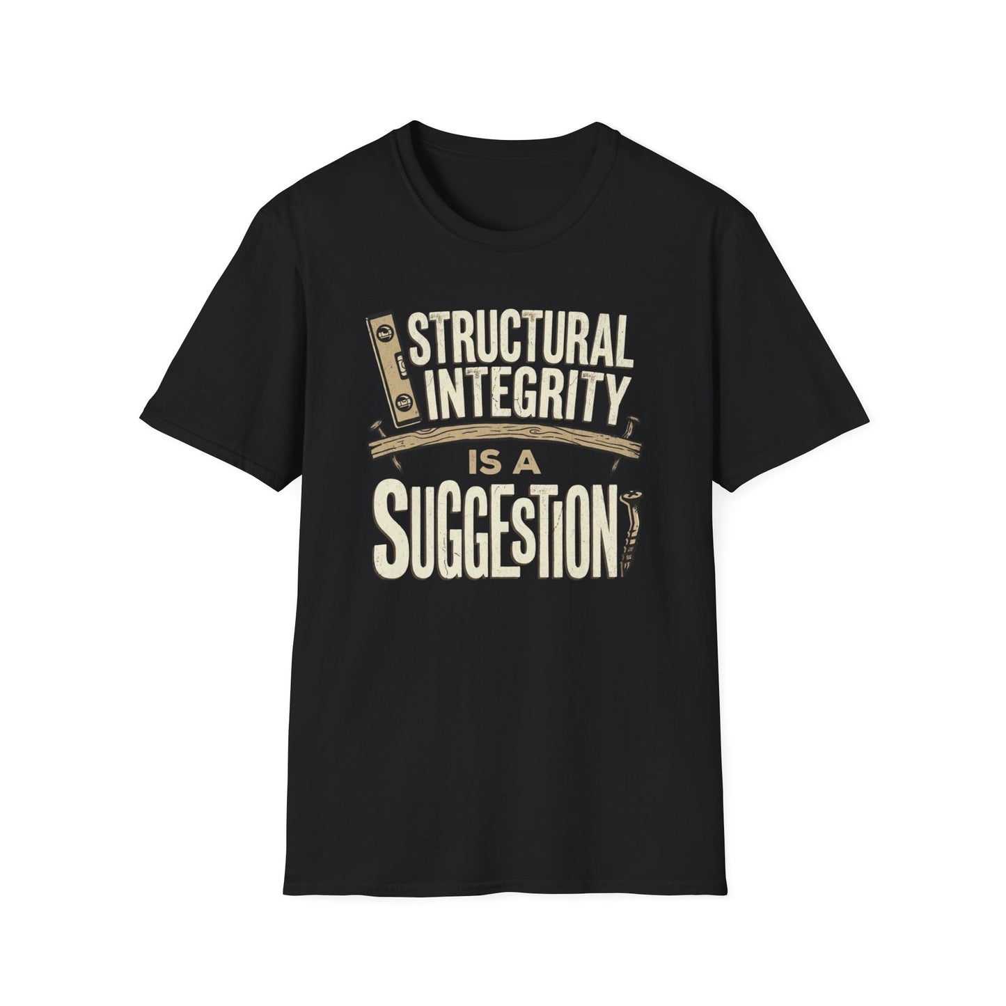 Structural Integrity is a Suggestion T-Shirt