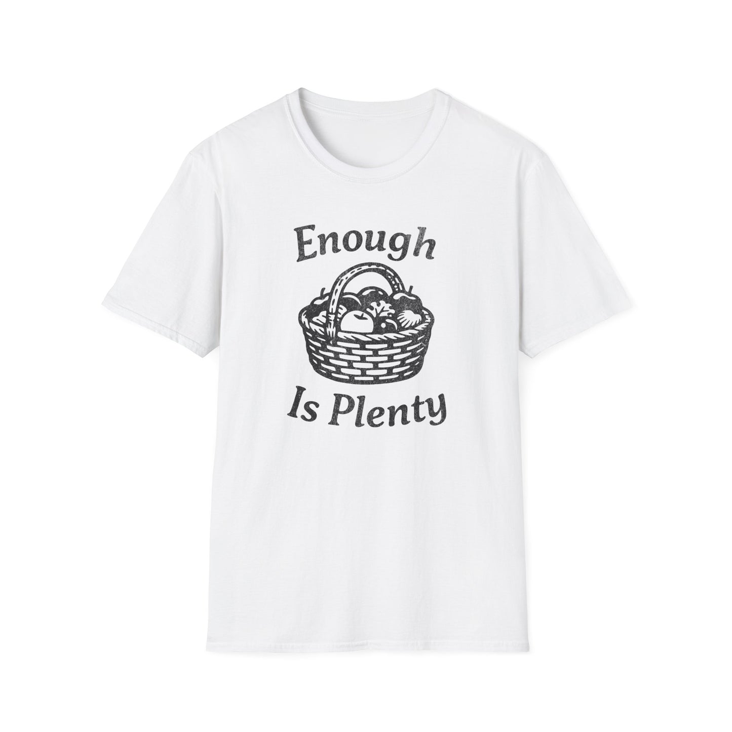 Enough Is Plenty T-Shirt