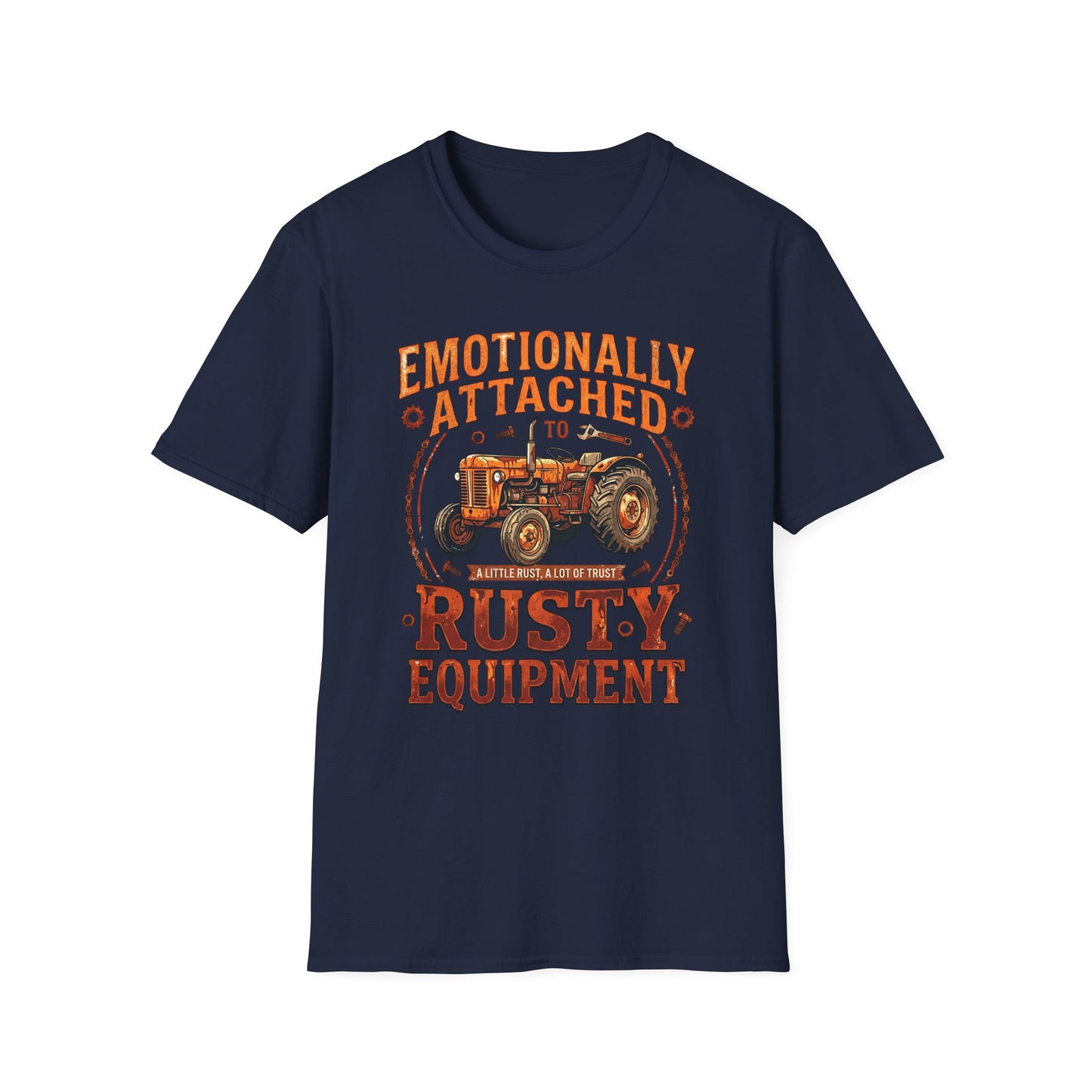 Emotionally Attached to Rusty Equipment T-Shirt