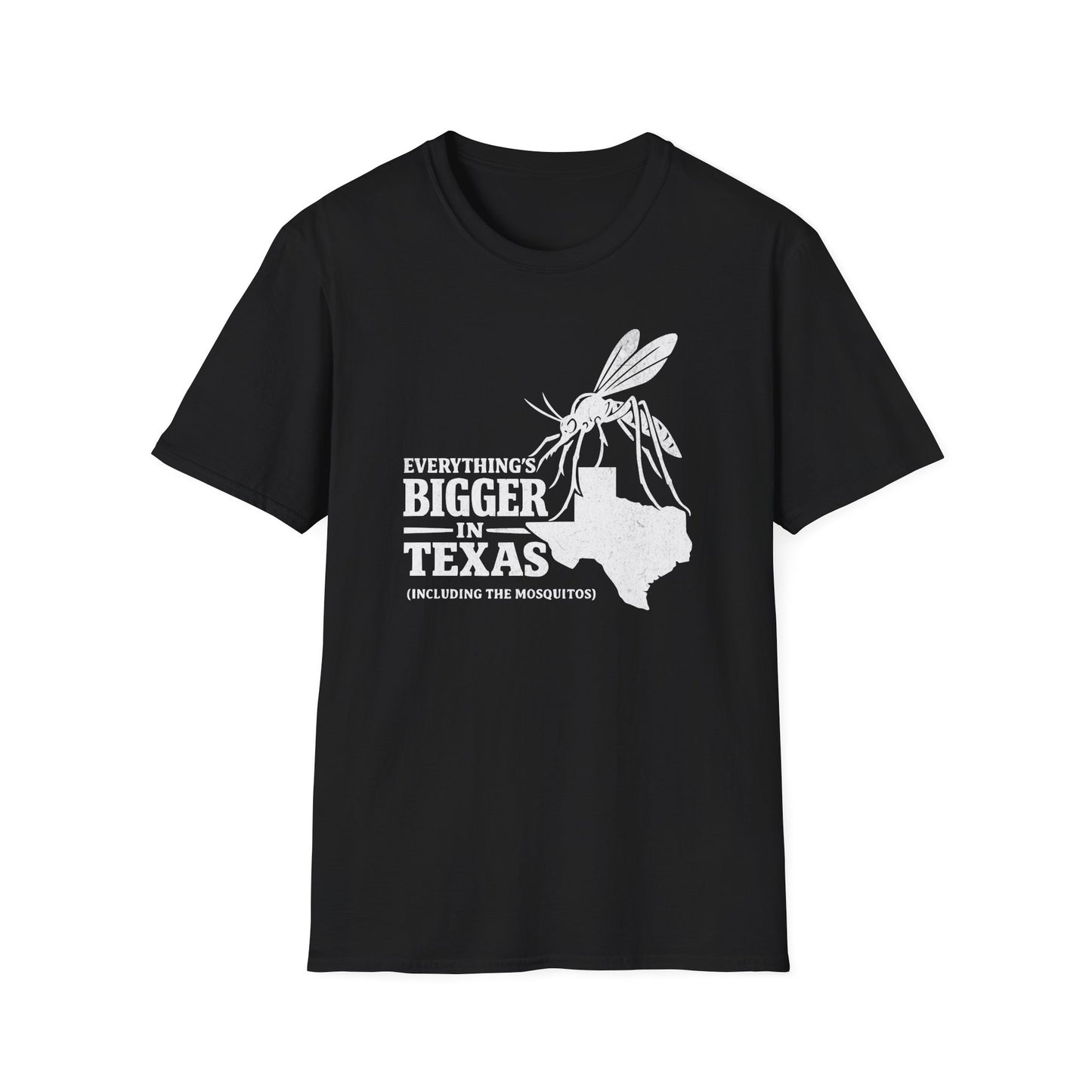 Everything's Bigger In Texas  (Including the Mosquitos) T-Shirt