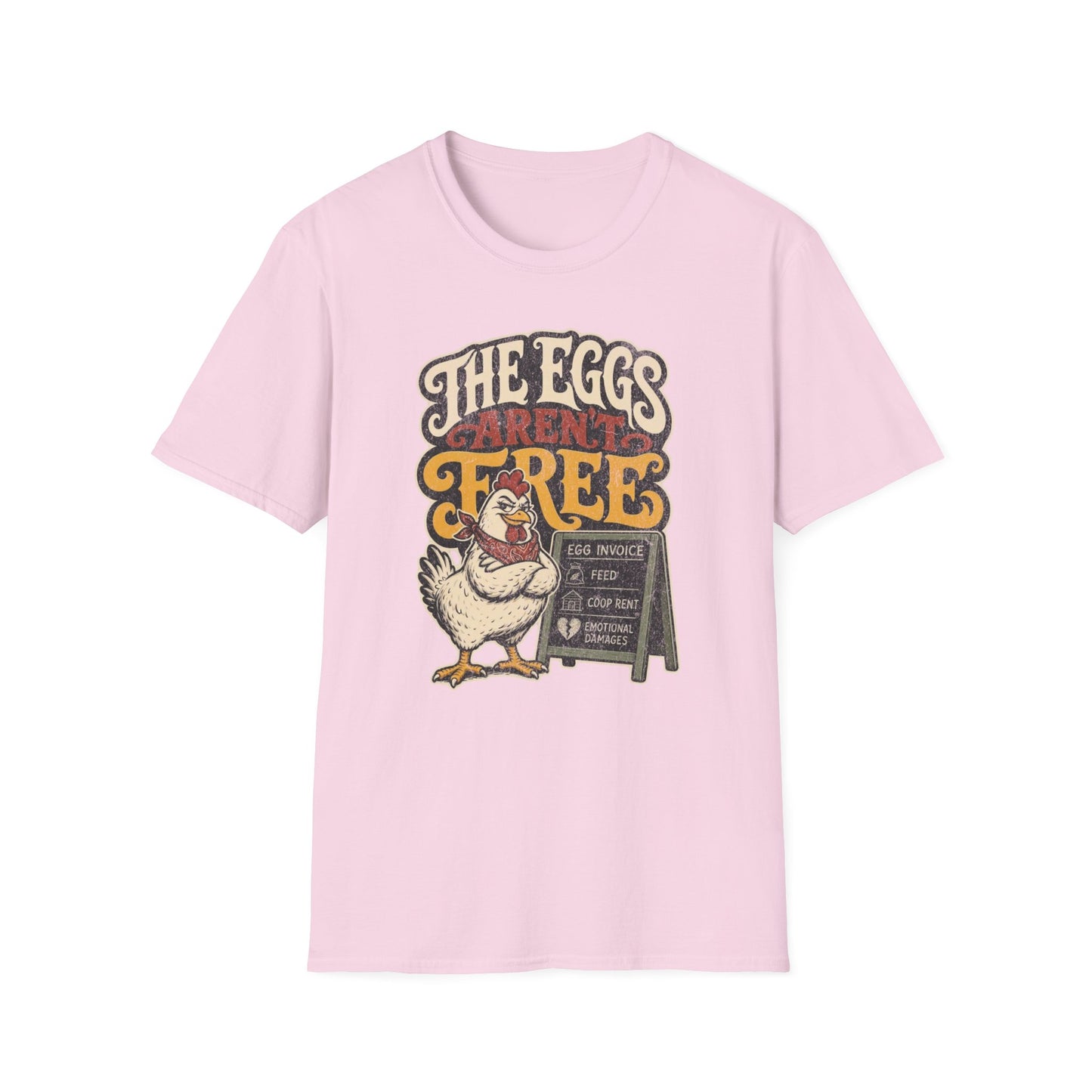 The Eggs Aren't Free T-Shirt