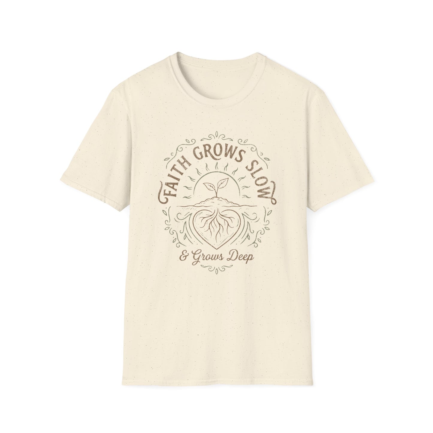 Faith Grows Slow and Grows Deep T-Shirt