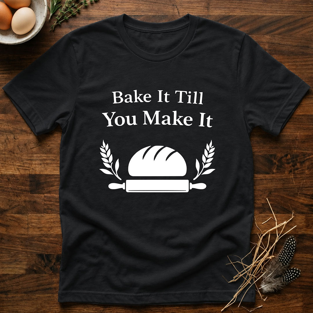 Bake It Till You Make It