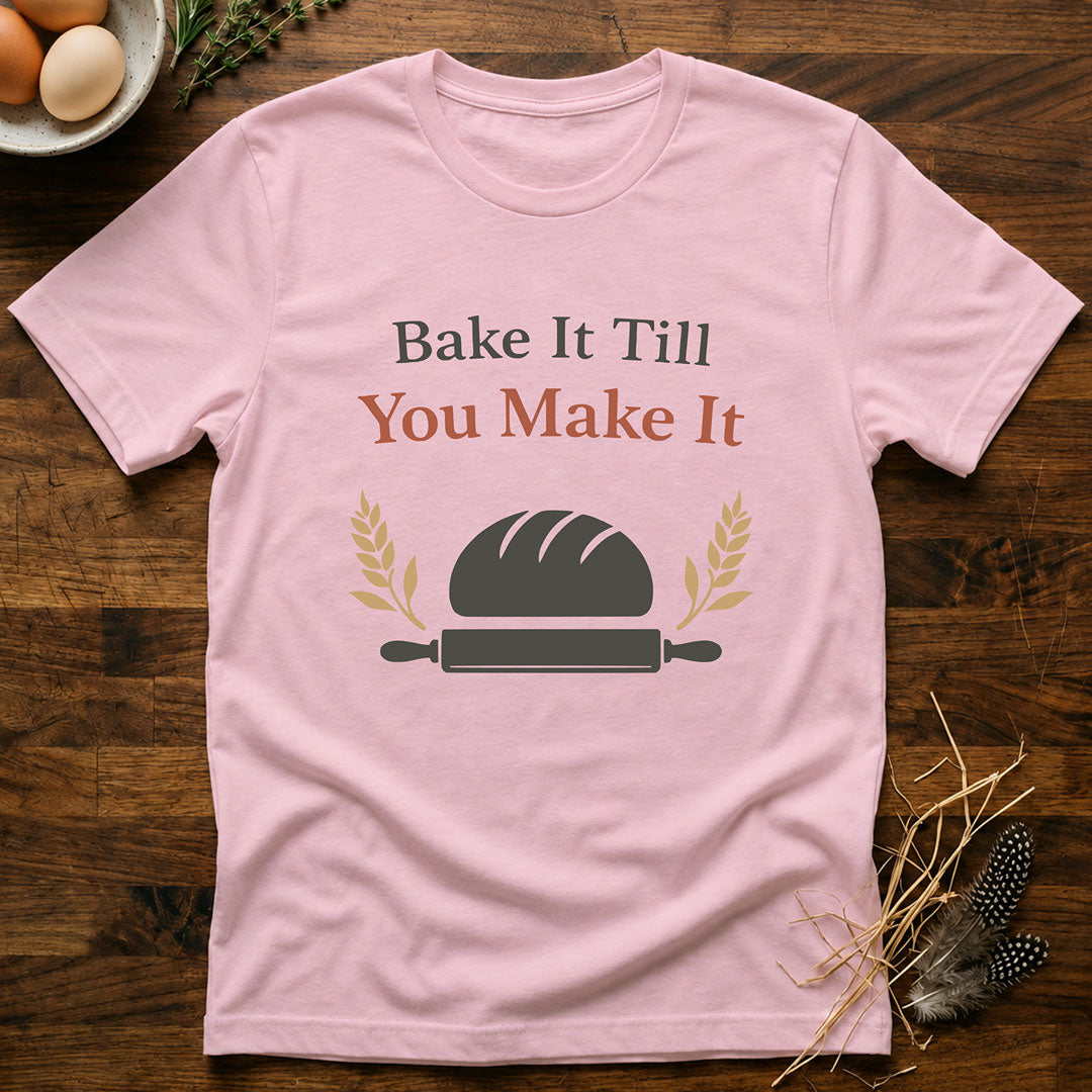 Bake It Till You Make It