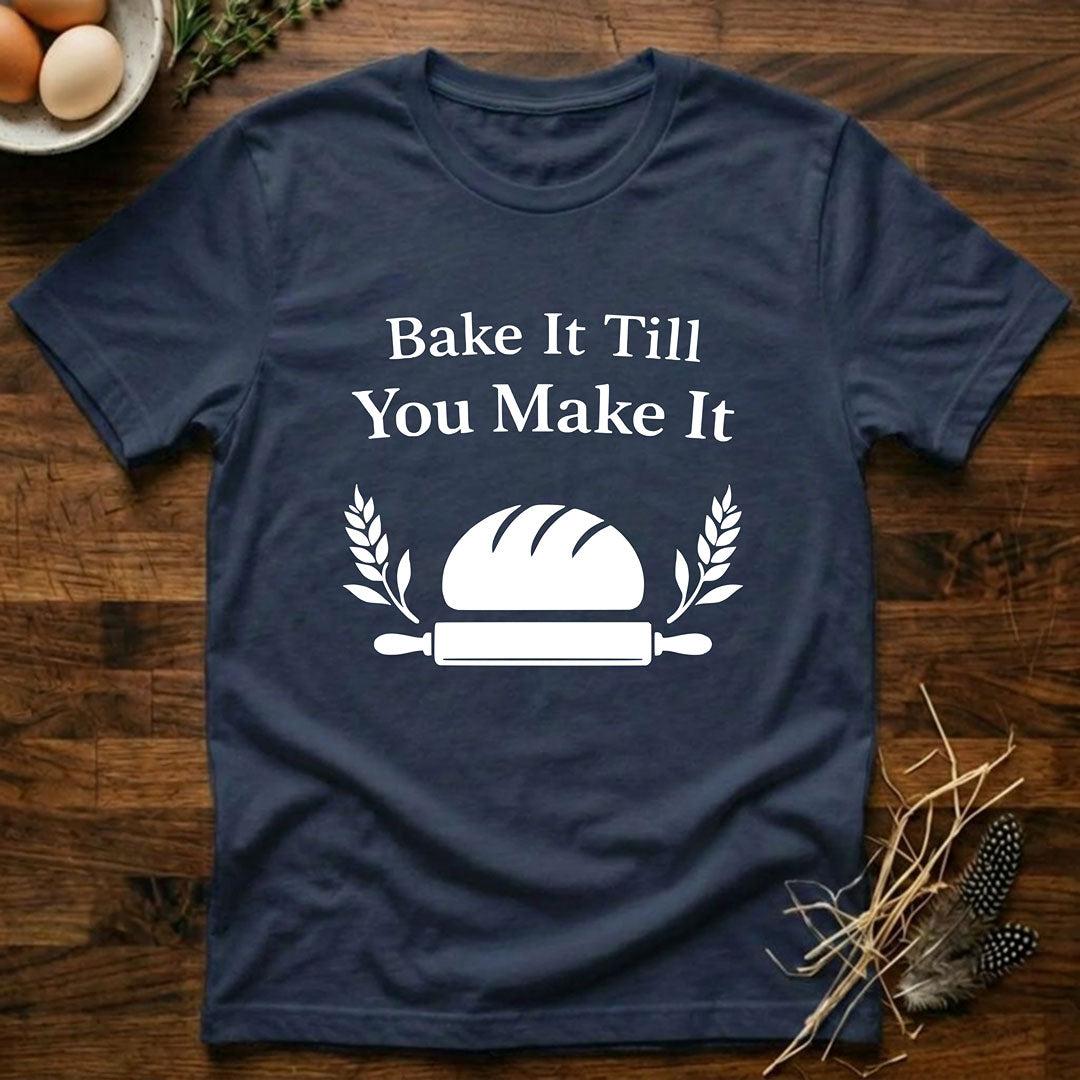 Bake It Till You Make It