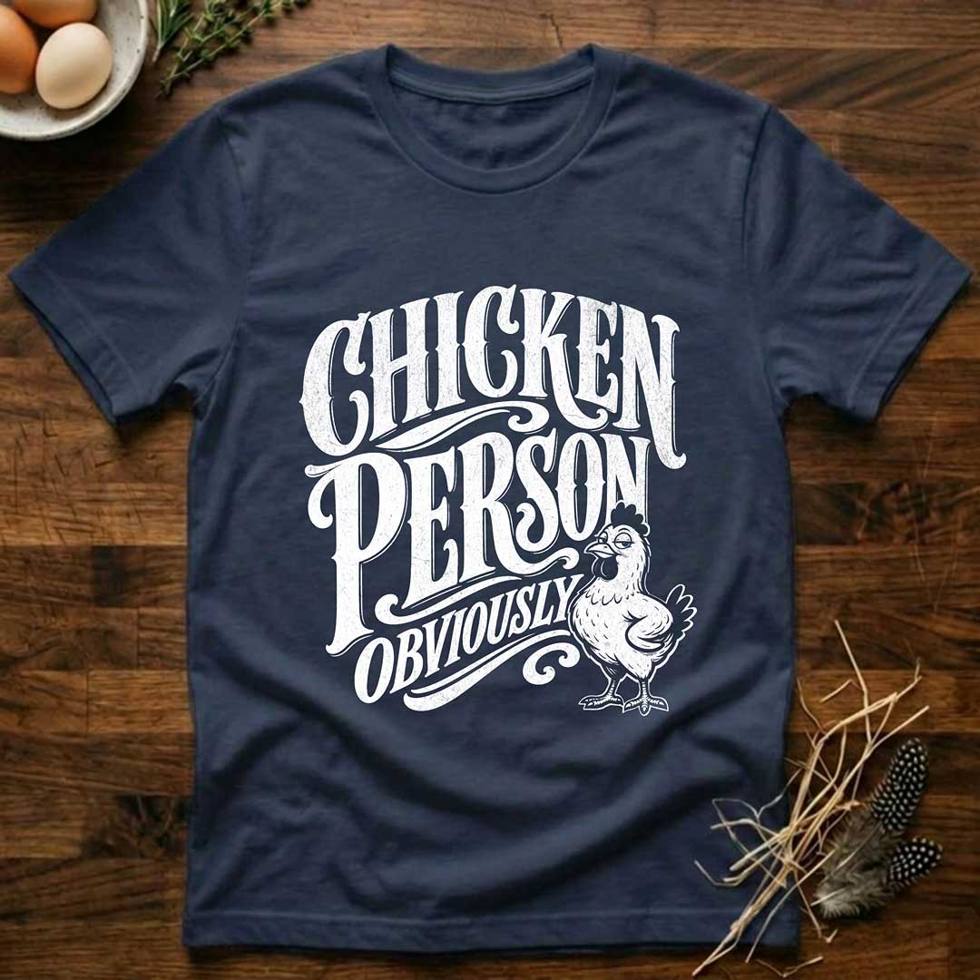 Chicken Person Obviously T-Shirt